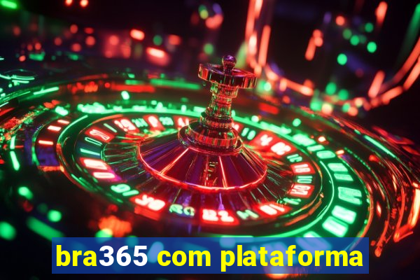 bra365 com plataforma